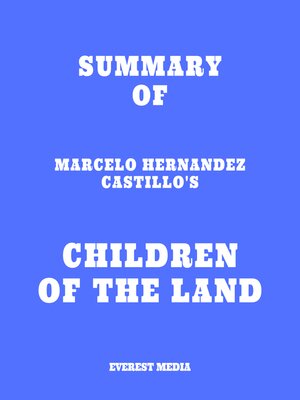 cover image of Summary of Marcelo Hernandez Castillo's Children of the Land